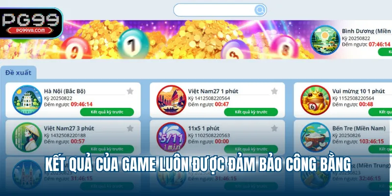 Kết quả của game luôn được đảm bảo công bằng